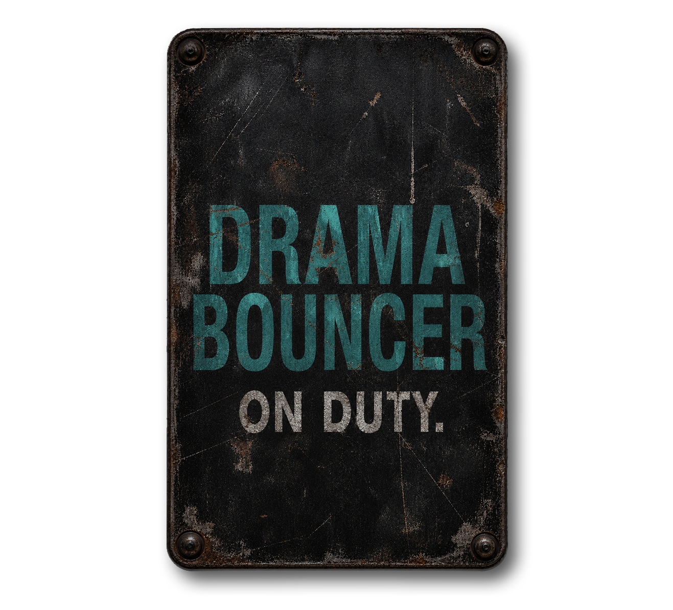 Weathered metal sign reading “Drama Bouncer On Duty,” representing Phresh’s system for filtering unwanted drama and toxic content.